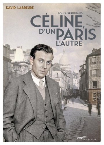 Labreure_Louis-Ferdinand Céline, d'un Paris l'autre.jpg
