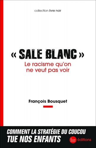 françois bousquet,racisme antiblanc