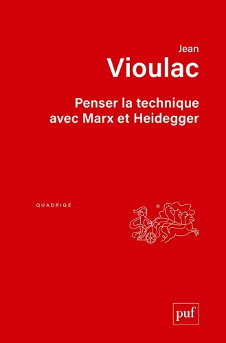 Vioulac_Penser la technique avec Marx et Heidegger.jpg