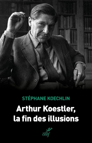 Koechlin_Arthur Koestler, la fin des illusions.jpg