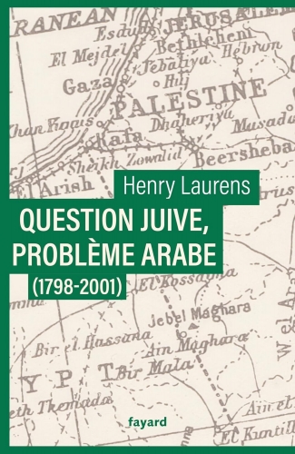 Laurens_Question juive, problème arabe.jpg