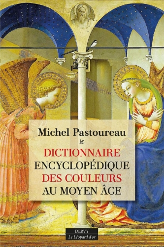 Pastoureau_Dictionnaire encyclopédique des couleurs au Moyen Age.jpg