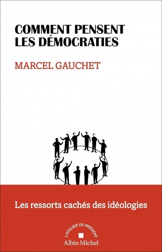 Gauchet_Comment pensent les démocaties.jpg