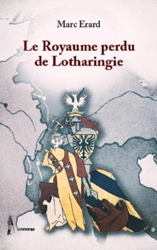 Erard_Le Royaume perdu de Lotharingie.jpg
